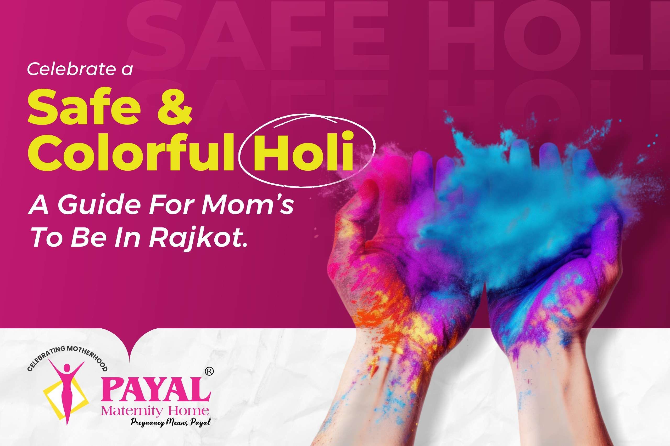 Celebrate a Safe & Colourful Holi: A Guide for Moms-to-Be in Rajkot
